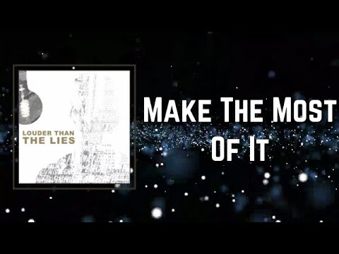 Thumbnail for Make The Most of It video