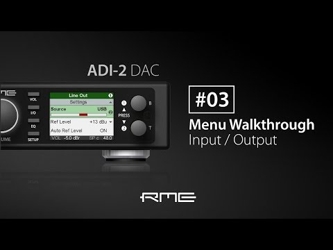 ADI-2 DAC Menu Walkthrough #03 - Input & Output