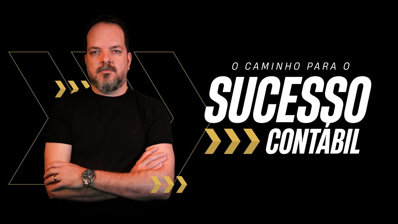 O CAMINHO PARA O SUCESSO CONTÁBIL - Tudo que você precisa para transformar a sua CONTABILIDADE