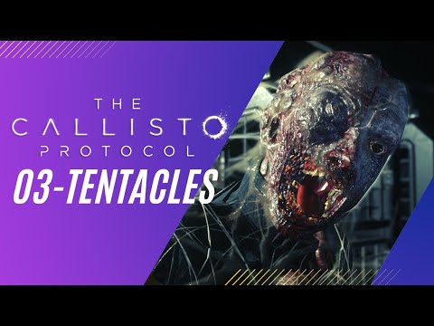 TENTACLE MUTATIONS  - THE CALLISTO PROTOCOL Walkthrough Part 3