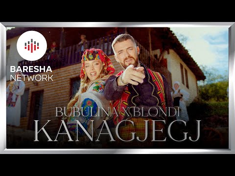 Bubulina x Blondi - KANAGJEGJ (Official Music Video)