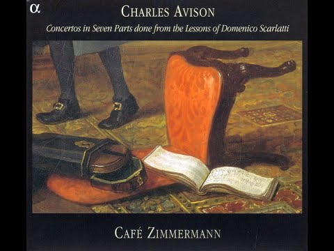 Charles Avison (1709-1770) - Concertos in Seven Parts (Cafe Zimmermann, 2002)