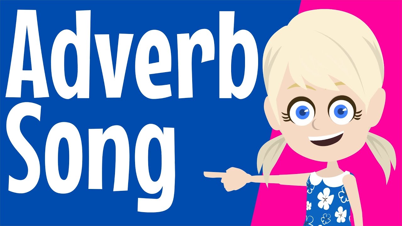 Adverbs | Adverb Song | Grammar Song for Children | What is an Adverb | Grammar
