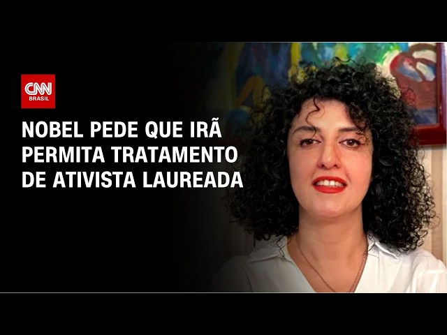 Nobel pede que Narges Mohammadi seja atendida em Teerã | AGORA CNN