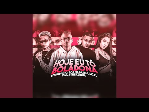 Hoje Eu To Boladona