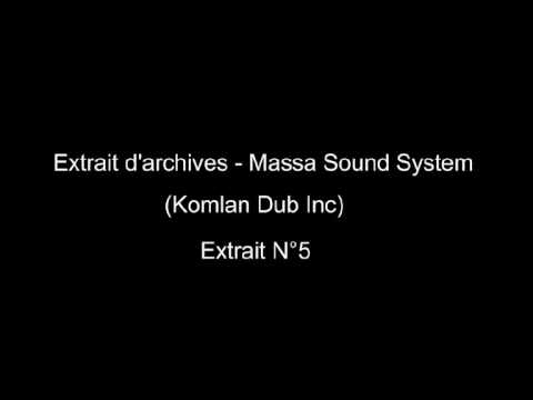 Extrait d'archives - Massa Sound System - (Komlan Dub Inc) - Extrait N°5