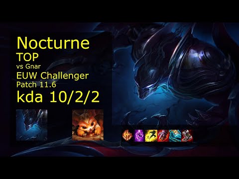 Nocturne vs Gnar Top - EUW Challenger 10/2/2 Patch 11.6 Gameplay