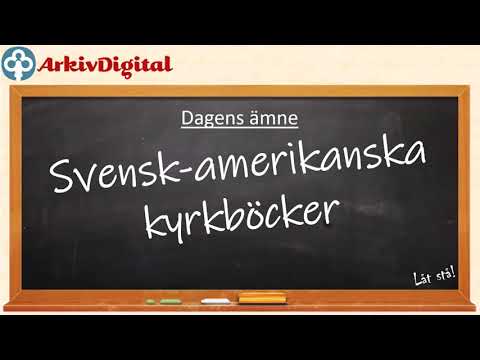 Föreläsning om svenskamerikanska kyrkböcker (Arkivens Dag 2021)