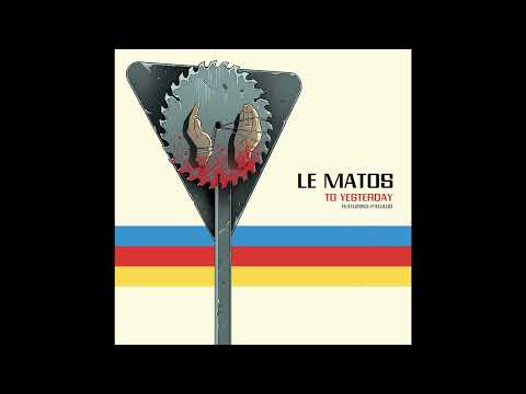 Le Matos - To Yesterday feat. PAWWS (Official Audio)