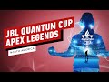 JBL Quantum Cup - Apex Legends Finals | Day 2