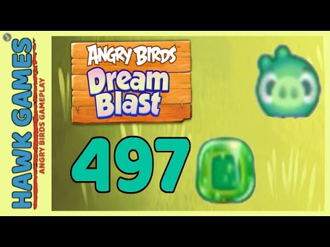 Angry Birds Dream Blast Level 497 - Walkthrough, No Boosters