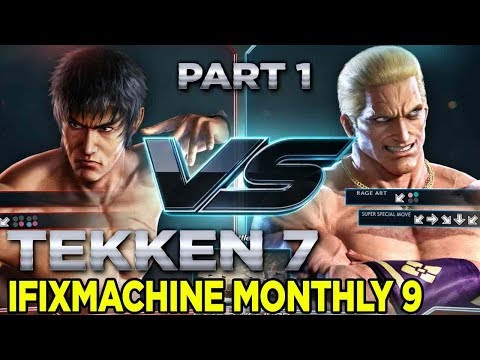 [Tekken 7] IFixMachine Monthly 9 Part 1 (1080p/60fps)