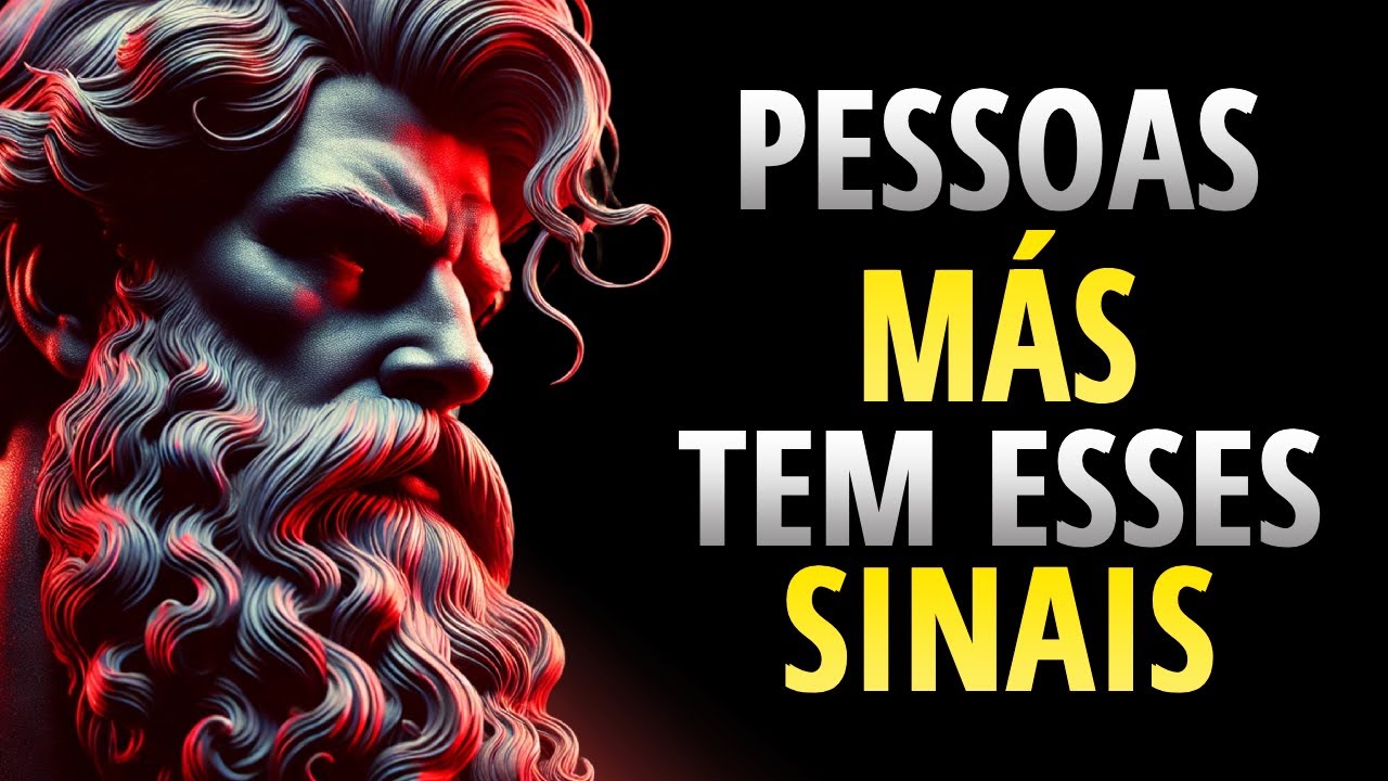 13 Sinais ÓBVIOS de que há uma pessoa MAL ao seu lado | ESTOICISMO