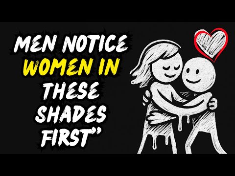 Scientists Say, These 5 Shades Turn Men’s Heads Instantly!