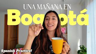 Learn Spanish Naturally | A Morning in Bogotá