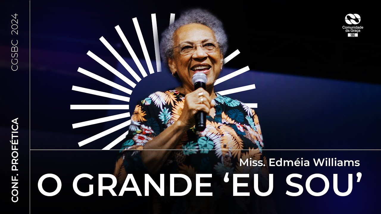 O grande "Eu Sou" // Miss. Edméia Williams