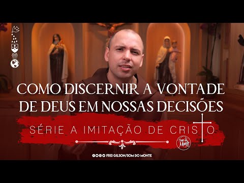 Como discernir a vontade de Deus em nossas decisões | A Imitação de Cristo | #170