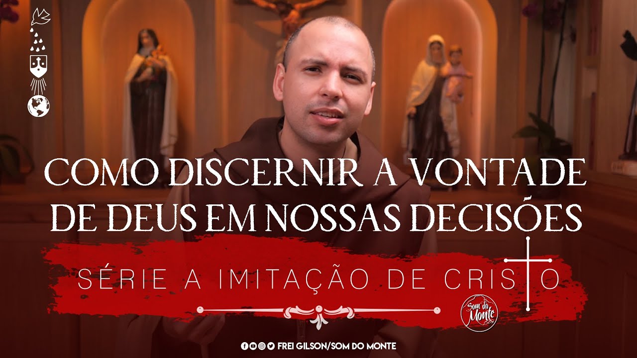 Como discernir a vontade de Deus em nossas decisões | A Imitação de Cristo | #170