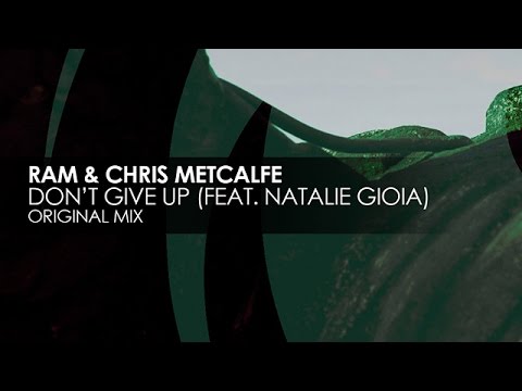 RAM & Chris Metcalfe featuring Natalie Gioia - Don't Give Up
