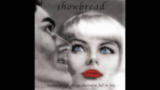 Showbread - I Had Music In My Heart, But Now My Heart Is Broken