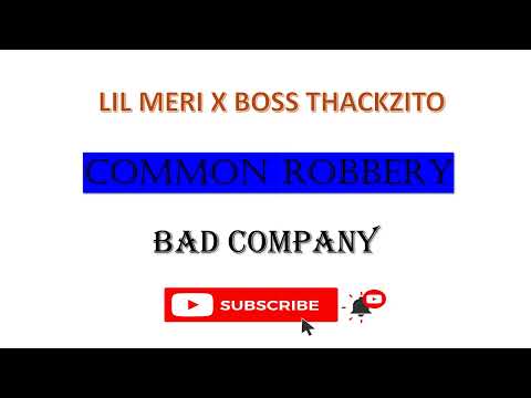 LIL MERI X BOSS THACKZITO - COMMON ROBBERY