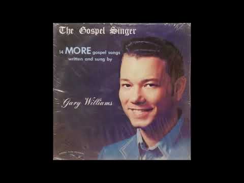 Gary Williams - The Gospel Singer [1970s Country Gospel]
