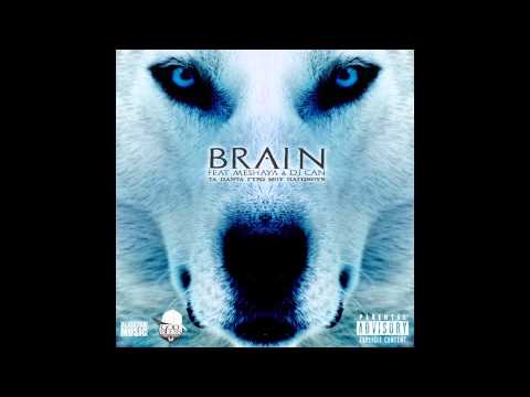 Brain - Ta panta giro mou pagonoun ft. Meshaya & DJ Can