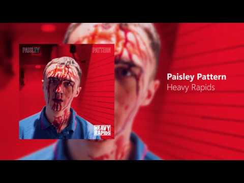 Paisley Pattern - Heavy Rapids [Official Audio]