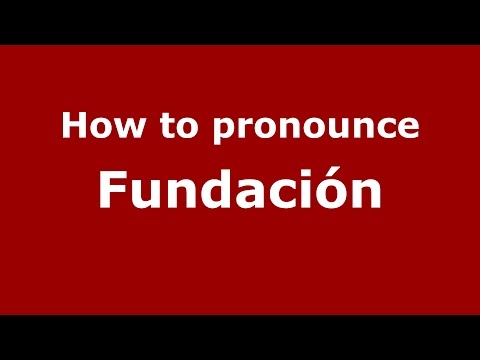 How to pronounce Fundación (Colombian Spanish/Colombia)  - PronounceNames.com
