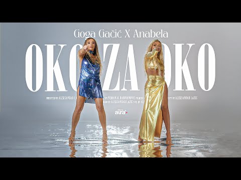 Goga Gacic X Anabela - Oko za oko (OFFICIAL VIDEO)