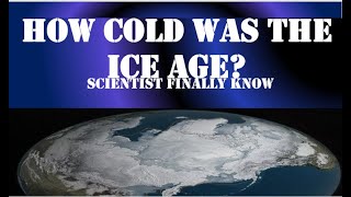 HOW COLD WAS THE ICE AGE?   Scientist Finally Know the Answer #iceage  #climatechange #temperature