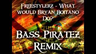 Freestylerz - What Would Bryan Boitano Do (Bass Piratez Remix)