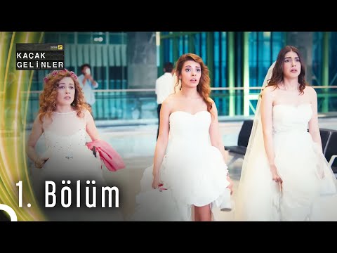 Kaçak Gelinler 1. Bölüm HD