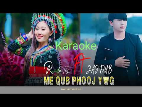 Me Qub Phooj Ywg Karaoke - Zaj Dub ft R-Lin Thoj