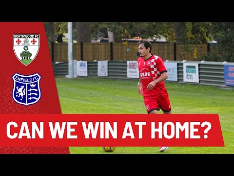 CAN WE WIN AT HOME? - NORTHWOOD FC v ENFIELD FC MATCH WEEK 7