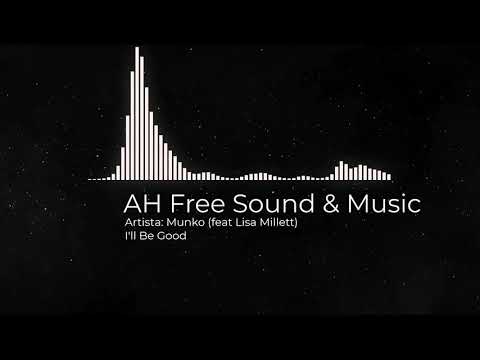 [FREE] "I'll Be Good" (feat Lisa Millett) de MUNKO