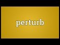 Perturb Meaning