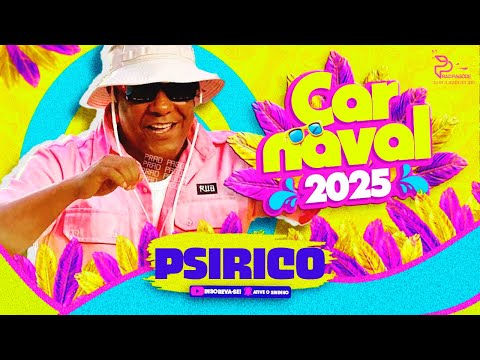PSIRICO - REPERTÓRIO CARNAVAL 2025 AO VIVO 🎭
