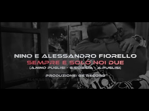 Nino Fiorello Ft. Alessandro Fiorello - Sempre e solo noi 2