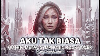 Download lagu Alda – Aku Tak Biasa | Gothic Metal Symphonic Rock Cover ✨ mp3