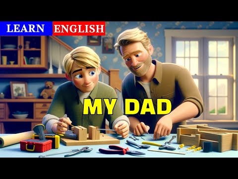My Dad  | Learn English Through Stories | English Listening Skills | English Speaking Practice |