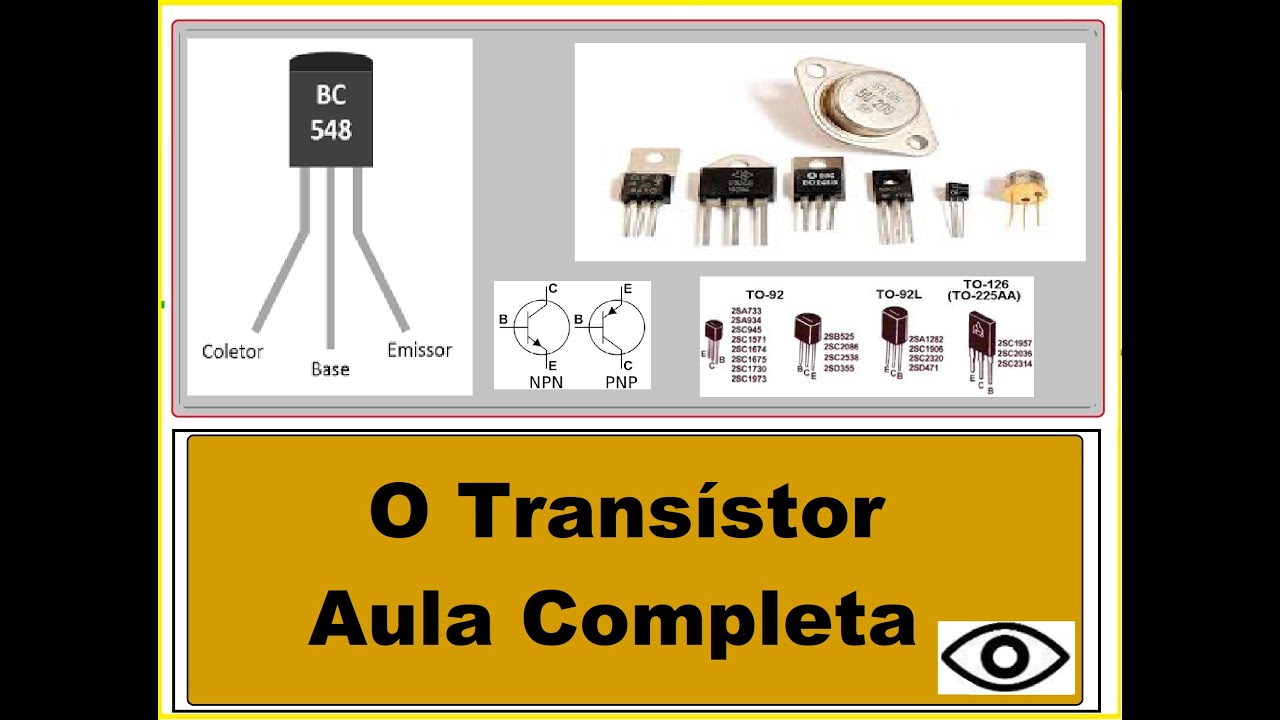 Conheça e Entenda o Transístor.  (Completo)
