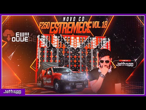 CD F250 Estremece Vol. 18 - Dj Jathson Araújo @f250estremece