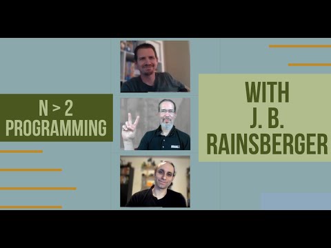 "n greater than 2 programming" with J. B. Rainsberger