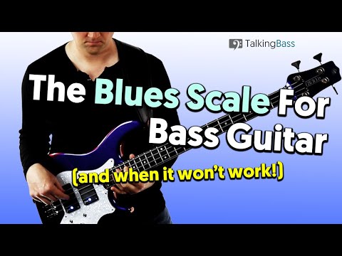 The Blues Scale For Bass Guitar (and when it won't work!)