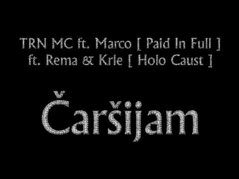TRN MC ft Marco [Paid In Full] ft Rema & Mlađi Referent - Charshijam