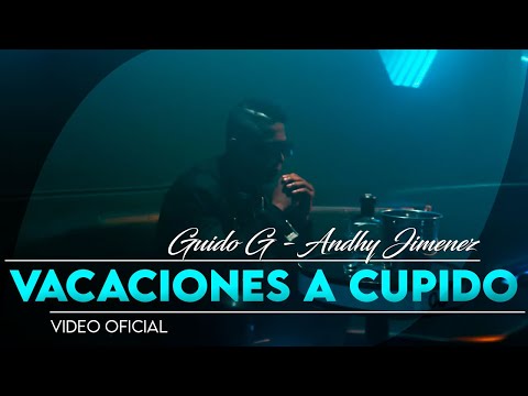 Guido G Ft  ft Discípulos - Andhy Jimenez - Vacaciones A Cupido - Video Oficial