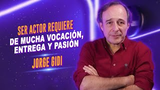 ¿Tienes lo que se necesita para ser actor? Jorge Gidi te lo dice