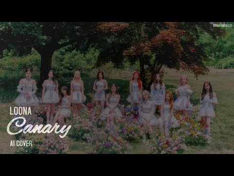 [AI Cover] How Would LOONA sing 'Canary' (CHUU)