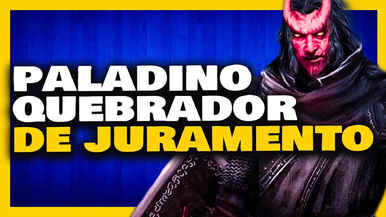 PALADINO: PORQUE O QUEBRADOR DE JURAMENTO É O MAIS FORTE!